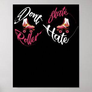 Affiche Ne détestez pas le patinage à rouleaux