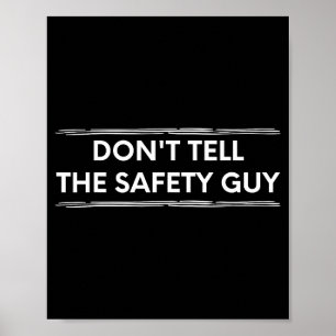 Affiche Ne dites pas au gars de la sécurité Construction d