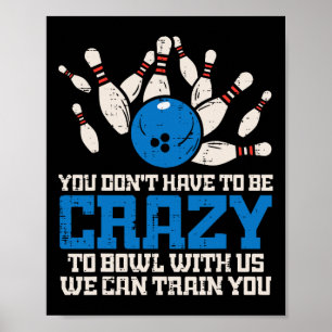 Affiche Ne Dois Pas Être Fou Avec Nous Bowl Drôle Bowlin