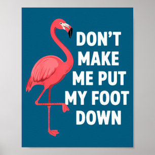 Affiche Ne fais pas mettre pied à terre drôle flamant rose