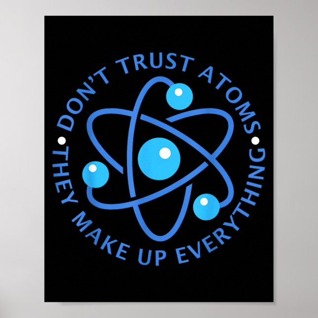 Affiche Ne Faites Pas Confiance Aux Atomes Ils Constituent (Devant)