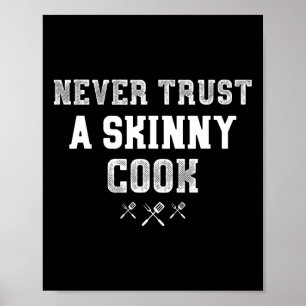 Affiche Ne jamais faire confiance à un maigre Cook Funny B