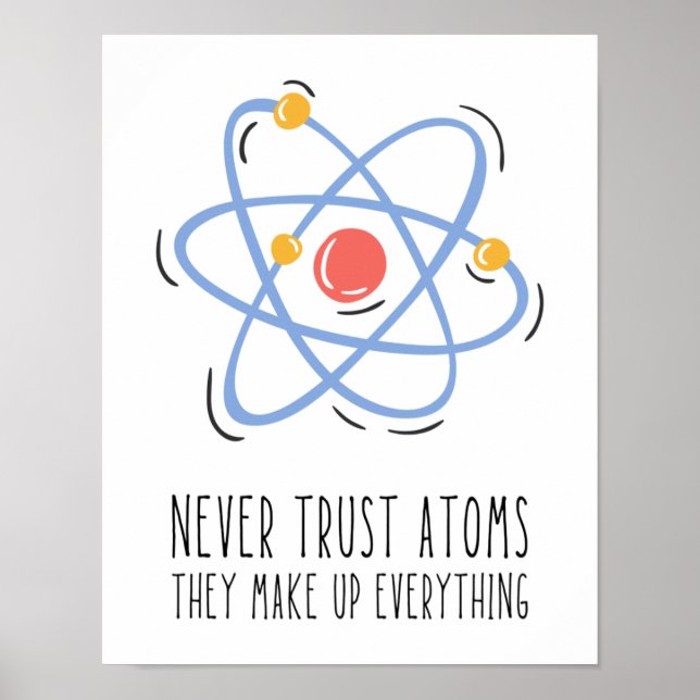 Affiche Ne jamais faire confiance aux atomes qu'ils compos (Devant)