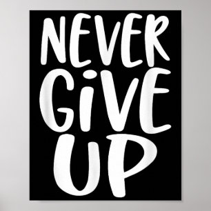 Affiche Ne jamais renoncer à la motivation inspirationnell