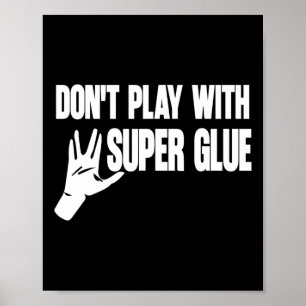Affiche Ne jouez pas avec une super colle