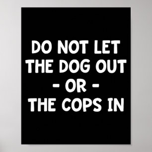 Affiche Ne laissez pas le chien sortir ou les flics entrer