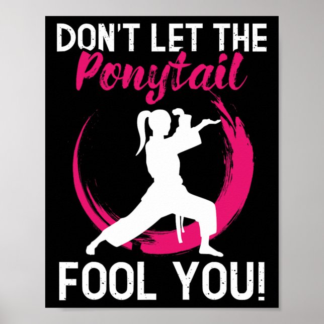 Affiche Ne laissez pas le Ponytail vous tromper - Karate M (Devant)