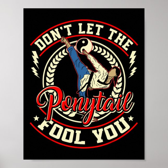Affiche Ne laissez pas le Ponytail vous tromper - Taekwond (Devant)