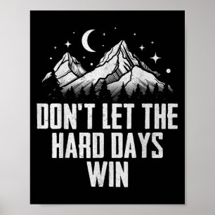 Affiche Ne Laissez Pas Les Durs Jours Gagner Motivationnel