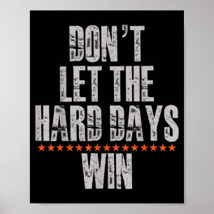 Affiche Ne laissez pas les jours difficiles gagner Inspira