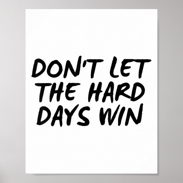Affiche Ne laissez pas les jours difficiles gagner Tee mot (Devant)