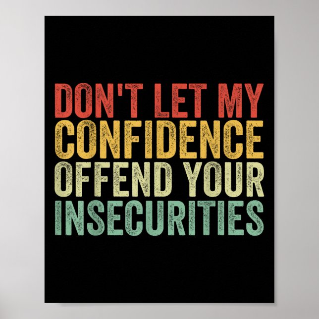 Affiche Ne Laissez Pas Ma Confiance Offenser Vos Insécurit (Devant)