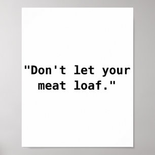 Affiche Ne laissez pas votre pain de viande