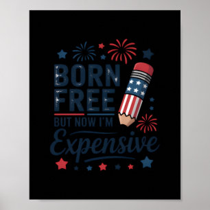 Affiche Né libre mais maintenant je suis cher 4 juillet cr