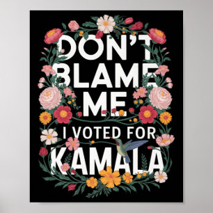 Affiche Ne me blâmez pas, j'ai voté pour elle Anti Trump j