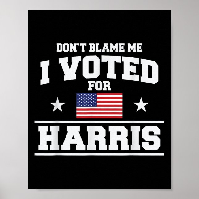 Affiche Ne Me Blâmez Pas J'Ai Voté Pour Harris (Devant)