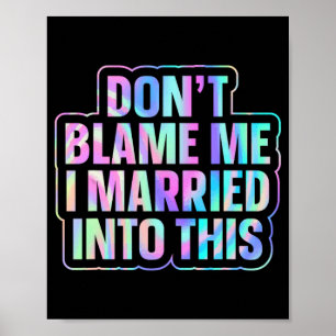 Affiche Ne me blâmez pas, je suis marié à ça 1