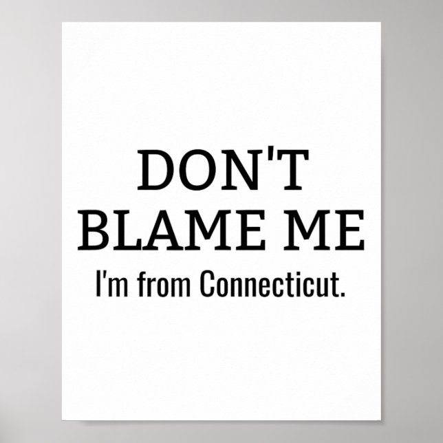 Affiche Ne me blâmez pas Je viens du Connecticut Funny Ant (Devant)