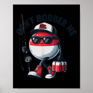 Affiche Ne me bobber Pêche Citation drôle Humour Adulte 