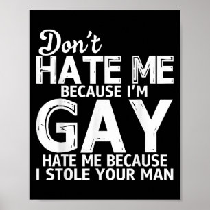 Affiche Ne Me Déteste Pas Parce Que Je Suis Gay Déteste Mo
