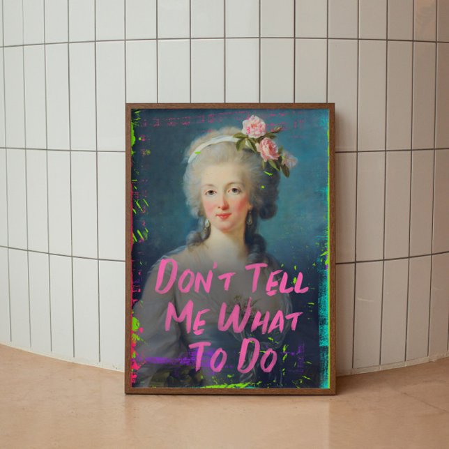 Affiche Ne me dites pas ce que faire à Marie Antoinette Wa (Créateur téléchargé)