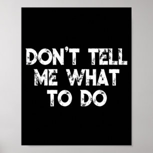Affiche Ne me dites pas quoi faire Citation motivationnell