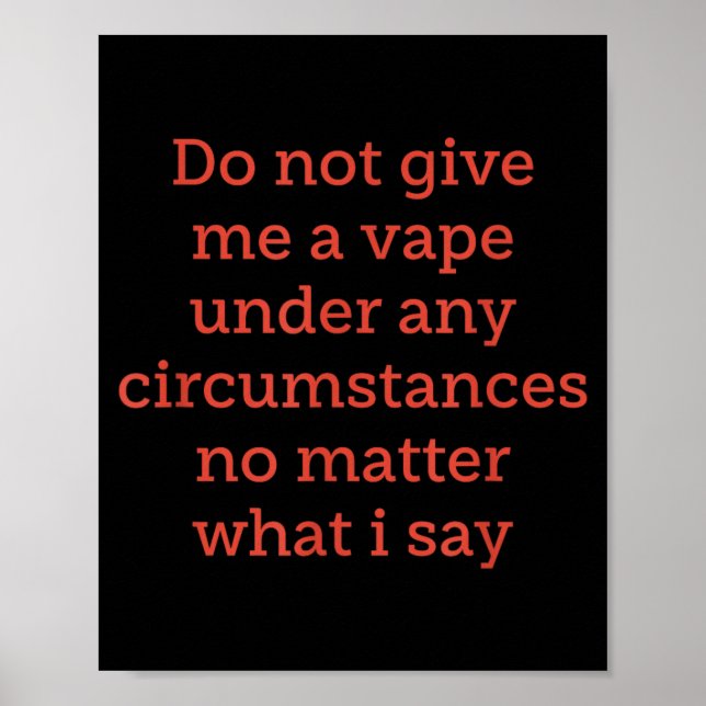 Affiche Ne me donnez pas de vape sous aucune ctances non (Devant)