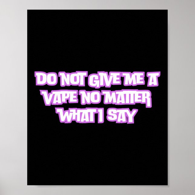 Affiche Ne Me Donnez Pas Un Vape Pas Ce Que Je Dis Sticker (Devant)