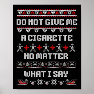Affiche Ne me donnez pas une cigarette, je me fiche de ce 