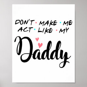 Affiche Ne me fais pas agir comme mon papa
