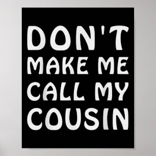 Affiche Ne me fais pas appeler mon cousin Funny Cousins Cr