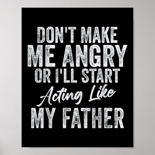 Affiche Ne Me Fais Pas Furier Ou Agir Comme Mon Père (Devant)