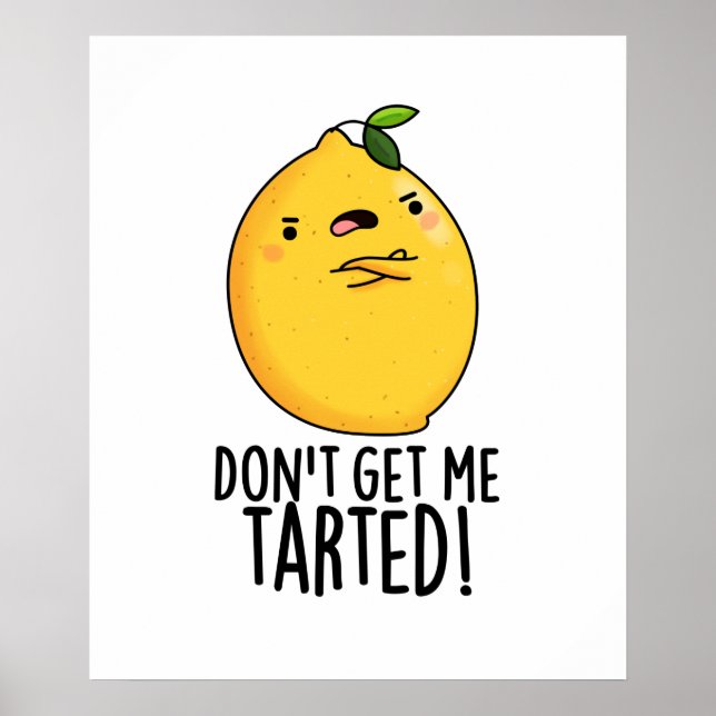 Affiche Ne me fais pas tarter Funny Lemon Pun (Devant)