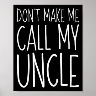 Affiche Ne Me Faites Pas Appeler Mon Oncle Chemise Funny K