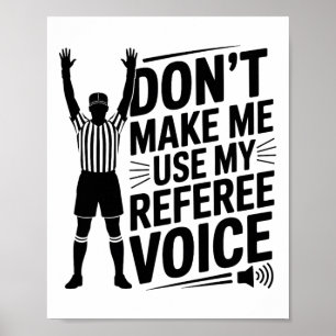 Affiche Ne me faites pas utiliser ma voix d'arbitre, arbit