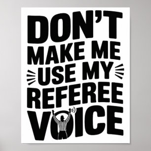 Affiche Ne me faites pas utiliser ma voix d'arbitre, arbit