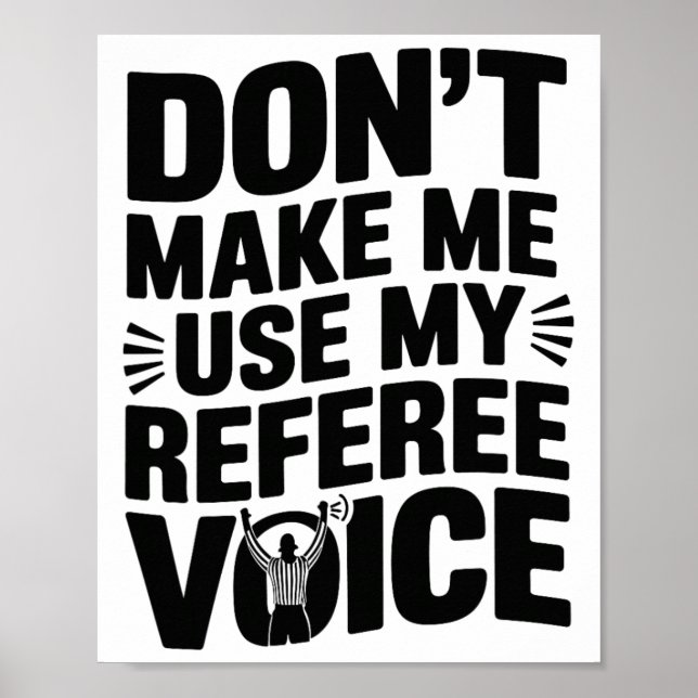 Affiche Ne me faites pas utiliser ma voix d'arbitre, arbit (Devant)