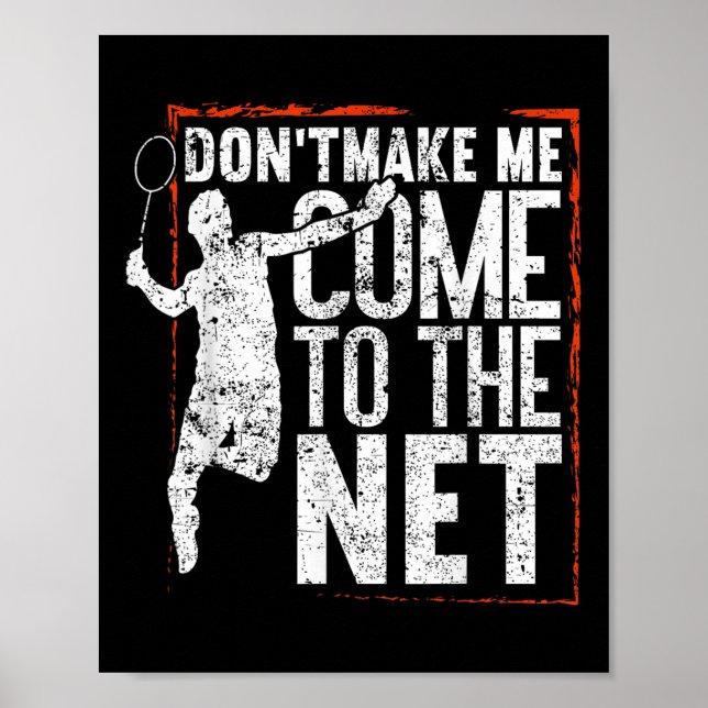 Affiche Ne Me Faites Pas Venir Au Net Drôle Badminton (Devant)