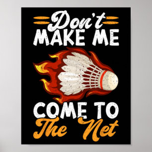 Affiche Ne Me Faites Pas Venir Au Net Drôle Badminton 1