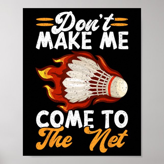 Affiche Ne Me Faites Pas Venir Au Net Drôle Badminton 1 (Devant)