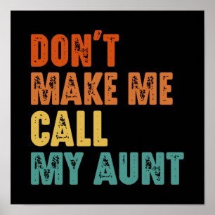 Affiche Ne me forcez pas à appeler ma tante Tante drôle Ni