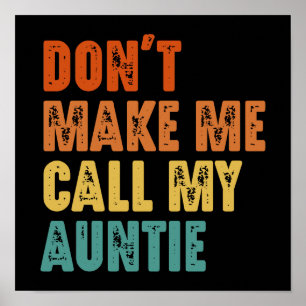 Affiche Ne me forcez pas à appeler ma tante Tante drôle Ni