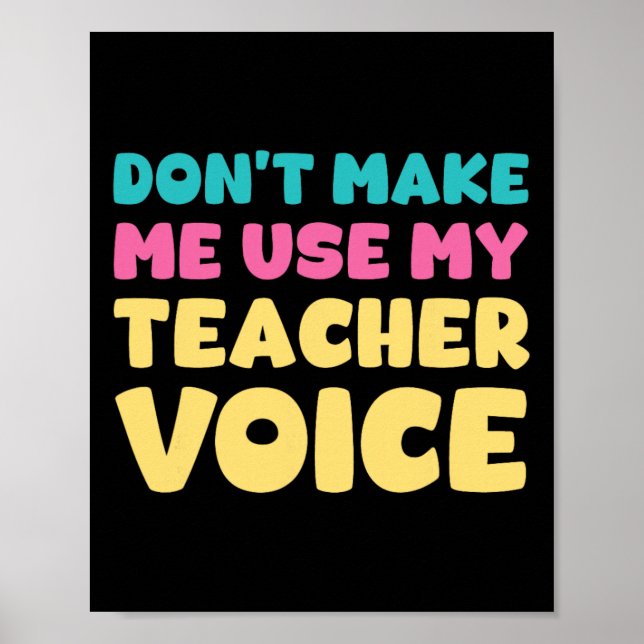 Affiche Ne me forcez pas à utiliser ma voix d'enseignant T (Devant)