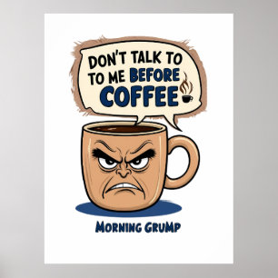 Affiche "Ne me parlez pas avant le café" - Coffee Grumpy C