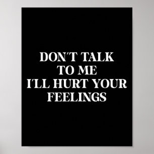 Affiche Ne me parlez pas Je vais vous faire mal Sentiments