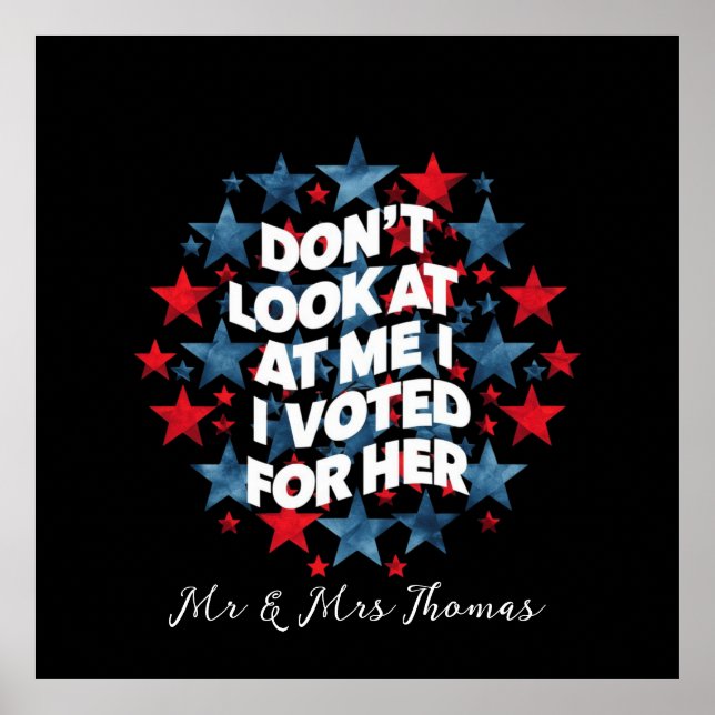 Affiche Ne me regarde pas, j'ai voté pour sa déclaration a (Devant)