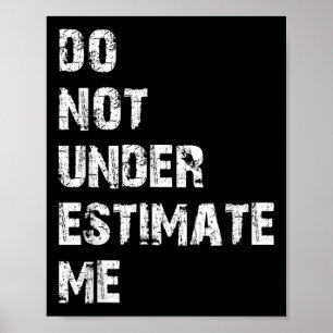 Affiche Ne me sous-estimez pas Cadeau de citation drôle