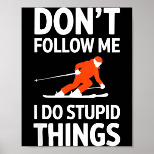 Affiche Ne me suivez pas je fais des bêtises en ski