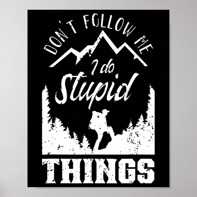 Affiche Ne me suivez pas je fais des choses stupides Rando (Devant)