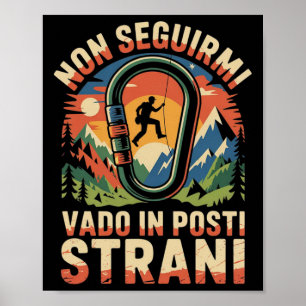 Affiche Ne Me Suivez Pas Je Vais Dans Des Endroits Étrange